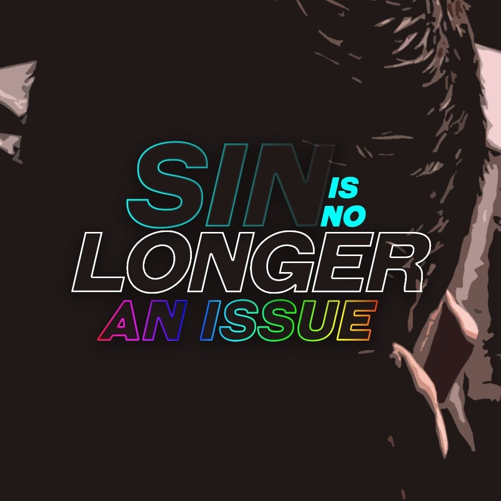 Sin is no Longer an Issue