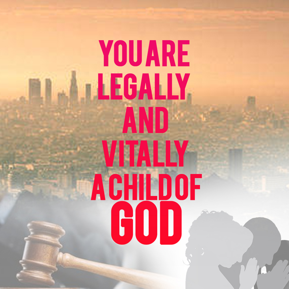 You are Legally and Vitally a Child of God